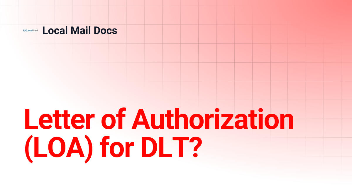 Letter of Authorization (LOA) for DLT? | Local Mail Docs